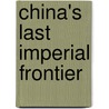 China's Last Imperial Frontier door Xiuyu Wang