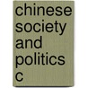 Chinese Society And Politics C by King