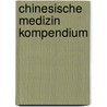 Chinesische Medizin Kompendium door John Zhou