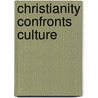 Christianity Confronts Culture door Marvin Keene Mayers