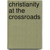 Christianity at the Crossroads door Werner Lange