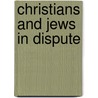 Christians And Jews In Dispute door Anna Sapir Abulafia