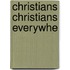 Christians Christians Everywhe