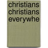 Christians Christians Everywhe door Cynthia E. Cowen