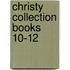 Christy Collection Books 10-12