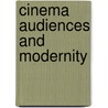 Cinema Audiences And Modernity door Daniel Biltereyst