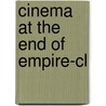 Cinema At The End Of Empire-cl by Priya Jaikumar