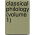 Classical Philology (Volume 1)