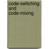 Code-Switching And Code-Mixing by Ping Liu