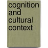 Cognition And Cultural Context door Anders Odenstedt