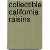 Collectible California Raisins by Pamela Duvall Curran