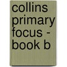 Collins Primary Focus - Book B door Sue Peet