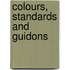 Colours, Standards And Guidons