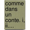 Comme Dans Un Conte. I, Ii.... by Louis Quioc (Mme ).