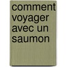Comment voyager avec un saumon by Umberto Ecco
