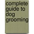 Complete Guide to Dog Grooming