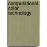 Computational Color Technology by Henry R. Kang