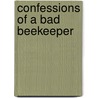 Confessions of a Bad Beekeeper door Bill Turnbull