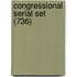 Congressional Serial Set (736)