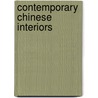 Contemporary Chinese Interiors by Bernard Chan Chun-Leuk