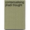 Contextualising Jihadi Thought door Jeevan Deol