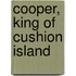 Cooper, King of Cushion Island