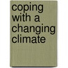 Coping With A Changing Climate door Rene Gommes