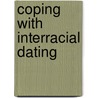 Coping with Interracial Dating door Renea D. Nash