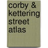 Corby & Kettering Street Atlas door Geographers' A-Z. Map Company