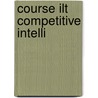Course Ilt Competitive Intelli door Course Technology Ptr
