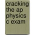 Cracking The Ap Physics C Exam