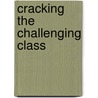 Cracking The Challenging Class door Bill Rogers