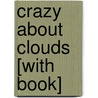 Crazy about Clouds [With Book] door Rena Korb