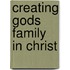 Creating Gods Family in Christ
