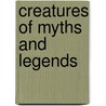 Creatures of Myths and Legends door David West