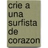 Crie A Una Surfista De Corazon