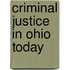Criminal Justice In Ohio Today