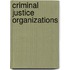 Criminal Justice Organizations