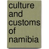 Culture And Customs Of Namibia by Anene Ejikeme
