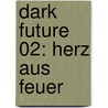 Dark Future 02: Herz aus Feuer door Eve Kenin