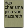 Das Charisma Jesu Von Nazareth by Florian Fuchs