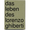 Das Leben des Lorenzo Ghiberti by Giorgio Vasari