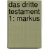 Das dritte Testament 1: Markus