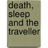 Death, Sleep And The Traveller