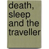Death, Sleep And The Traveller by John Hawkes