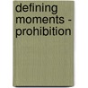 Defining Moments - Prohibition by Jeff Hill