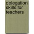 Delegation Skills for Teachers