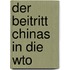 Der Beitritt Chinas In Die Wto