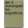 Der D Monenpakt Bei Augustinus by Caterina Scherg