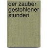 Der Zauber gestohlener Stunden by Simonetta Greggio